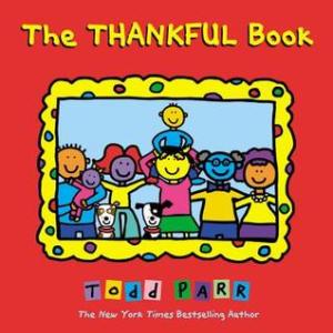 The Thankful Book by Todd Park. Little, Brown Books. 32 pp. 